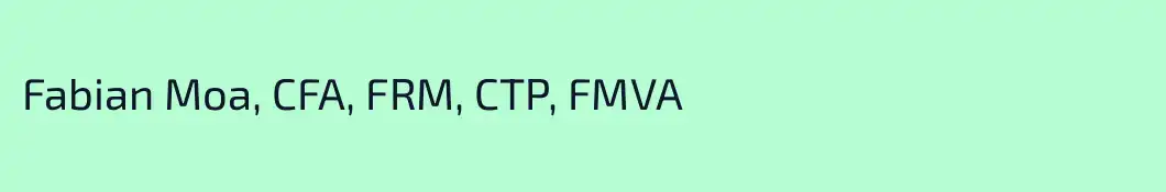 Fabian Moa, CFA, FRM, CTP, FMVA
